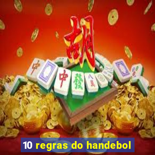 10 regras do handebol